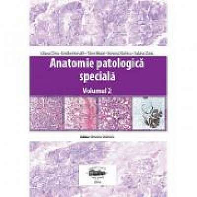 Anatomie patologica speciala, volumul II, Emoke Horvath, Tibor Mezei, Simona Stolnicu, Sabina Zurac