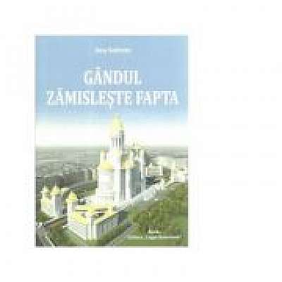 Gandul zamisleste fapta