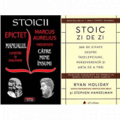 Pachet Stoicii si Stoic zi de zi - Cugetari, dialoguri si citate