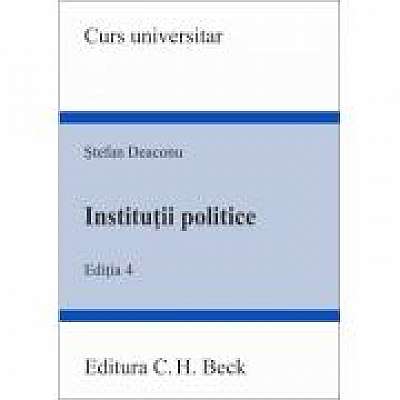 Institutii politice. Editia 4