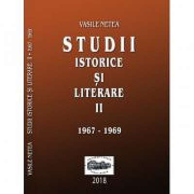 Studii istorice si literare II (1967-1969). Editie ingrijita de Dimitrie Poptamas