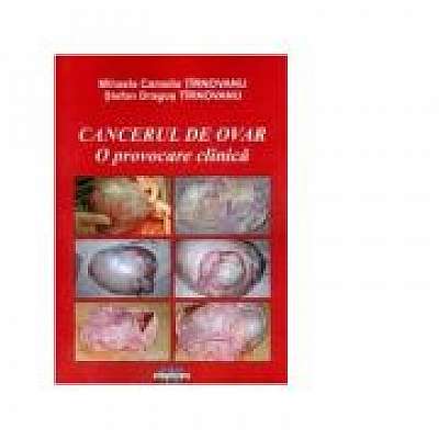 Coperta cărții Cancerul de ovar. O provocare clinica, Stefan Dragos Tirnovanu