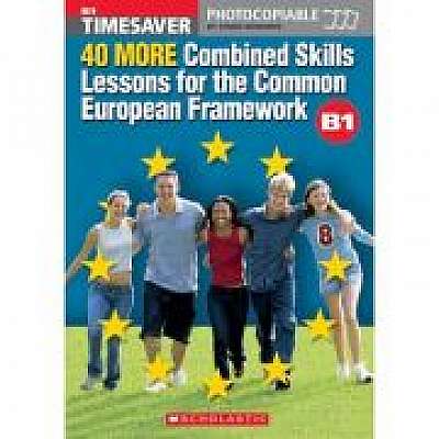 Coperta cărții 40 More Combined Skills Lessons for the Common European Framework B1