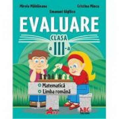 Evaluare pentru clasa a -III-a. Limba romana si matematica, Cristina Mincu, Emanuel Gigilice