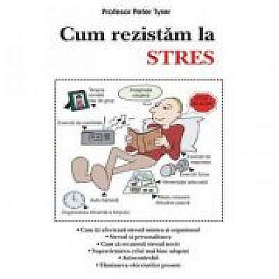 Cum rezistam la stres – Prof. Peter Tyrer