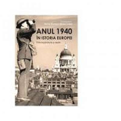 Anul 1940 in istoria Europei. Intre expansiune si declin, Marina Trufan