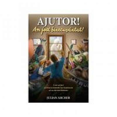Coperta cărții AJUTOR! Am fost binecuvantat! de Julian Archer