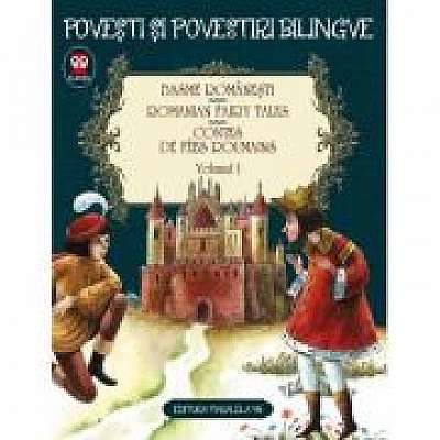 Basme romanesti. Romanian fairy tales. Contes de fees roumains. volumul I (editie bilingva), Petre Ispirescu