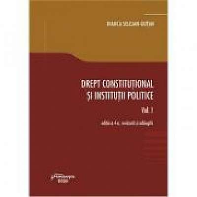 Drept constitutional si institutii politice. Vol. 1. Editia a 4-a