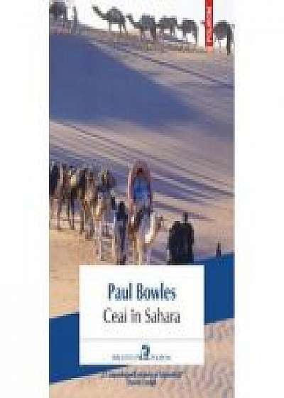 Ceai in Sahara - Paul Bowles