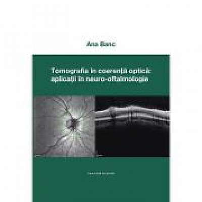 Tomografia in coerenta optica: aplicatii in neuro-oftalmologie