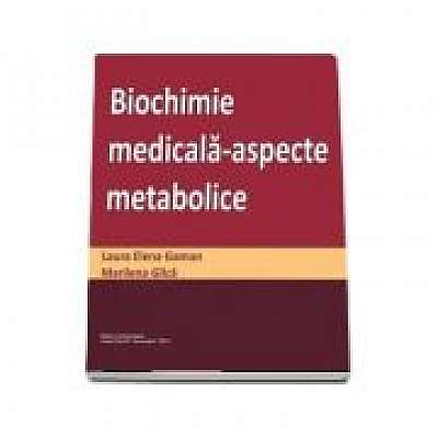 Biochimie medicala. Aspecte metabolice