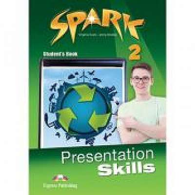 Curs limba engleza Spark 2 Presentation Skills Manualul elevului, Jenny Dooley