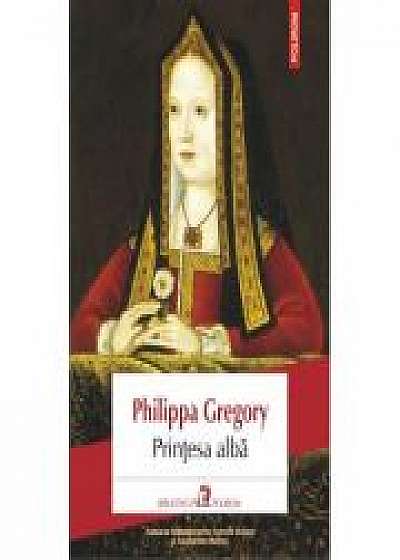 Printesa alba - Philippa Gregory