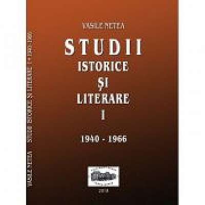 Studii istorice si literare I (1940-1966). Editie ingrijita de Dimitrie Poptamas