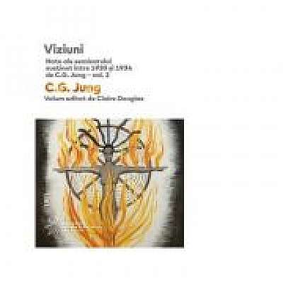 Viziuni. Note ale seminarului sustinut intre 1930 si 1934 de C. G. Jung, volumul 2, Oana Badea