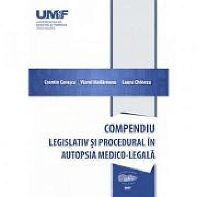 Compendiu legislativ si procedural in autopsia medico-legala, Viorel Hadareanu, Laura Chinezu