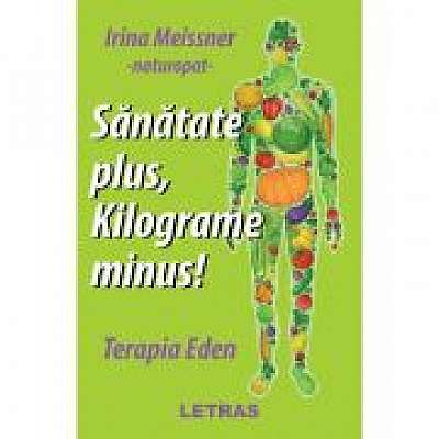 Sanatate plus, kilograme minus! Terapia Eden (eBook PDF)
