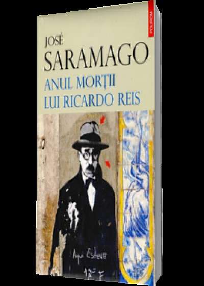 Anul morții lui Ricardo Reis (ed. cartonată)