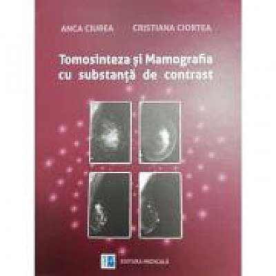 Coperta cărții Tomosinteza si Mamografia cu substanta de contrast, Cristiana Ciortea de Anca Ciurea