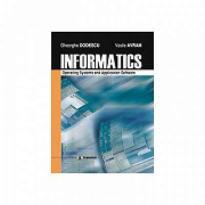 Informatics. Operating systems and application software, Gheorghe Dodescu
