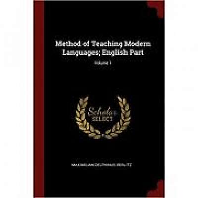 Method of Teaching Modern Languages; English Part; Volume 1