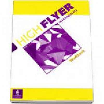 High Flyer Intermediate Workbook. Caiet de limba engleza clasa VII-a (Limba 1 )