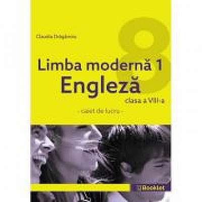 Limba moderna 1 Engleza – caiet de lucru pentru clasa a VIII-a