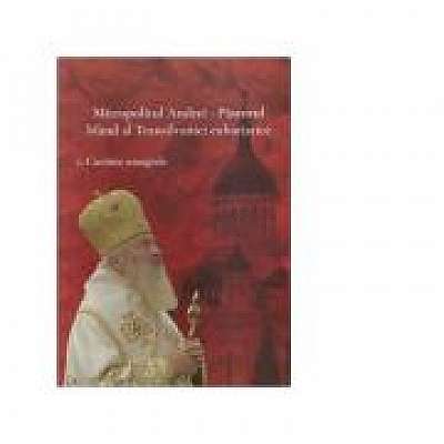 Mitropolitul Andrei. Pastorul bland al Transilvaniei euhatistice. Set 3 volume
