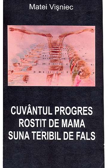 Coperta cărții Cuvantul progres rostit de mama de Matei Visnec
