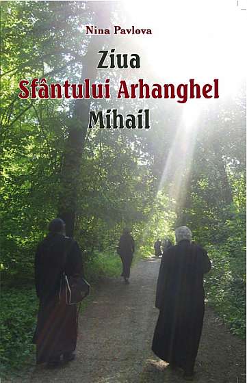 Ziua Sfantului Arhanghel Mihail