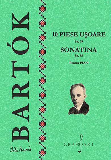 10 piese usoare Sz.39, Sonatina Sz.55 - pentru pian