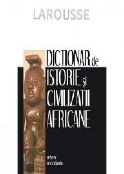 Dictionar de istorie si civilizatii africane (BERNARD NANTET LAROUSSE)