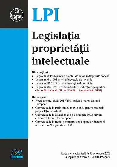 Legislatia proprietatii intelectuale. Editia a 4-a actualizata la 18 octombrie 2020