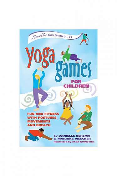 Yoga Games for Children: Fun and Fitness with Postures, Movements and Breath