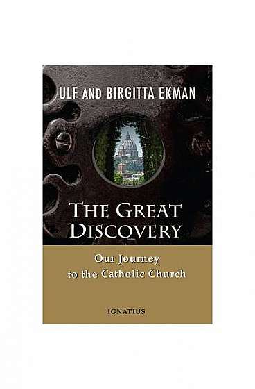 The Great Discovery: Our Journey to the Catholic Church