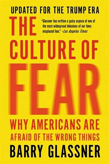Coperta cărții The Culture of Fear: Why Americans Are Afraid of the Wrong Things