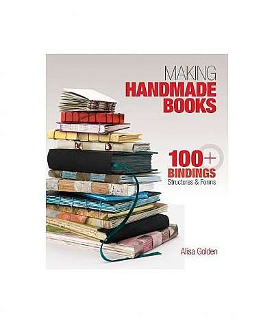 Making Handmade Books: 100+ Bindings, Structures & Forms