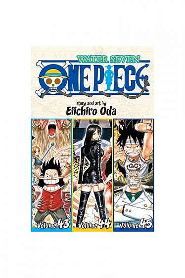 One Piece (Omnibus Edition), Vol. 15: Includes Vols. 43, 44 & 45