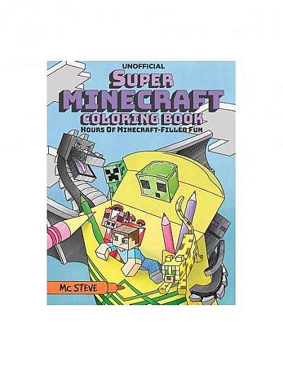 Super Minecraft Coloring Book: Hours of Minecraft-Filled Fun