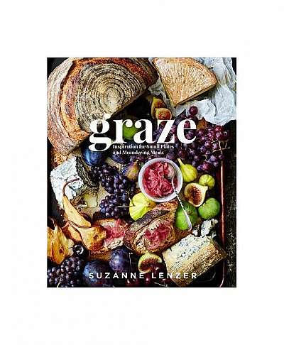 Graze: Inspiration for Small Plates and Meandering Meals