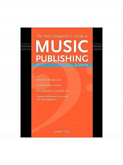 The New Songwriter's Guide to Music Publishing, 3rd Edition