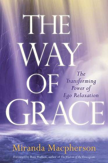 Coperta cărții The Way of Grace: The Transforming Power of Ego Relaxation