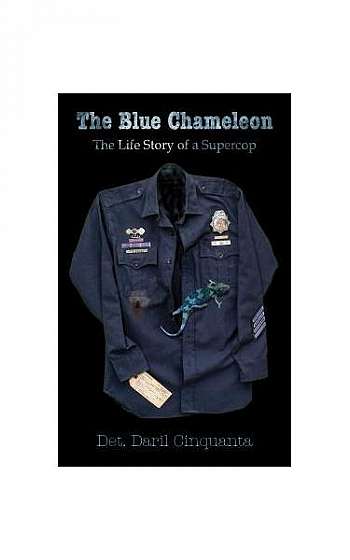 The Blue Chameleon: The Life Story of a Supercop