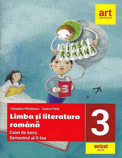 Coperta cărții Limba și literatura română. Caiet de lucru. Clasa a III-a. Semestrul al II-lea de Cleopatra Mihailescu
