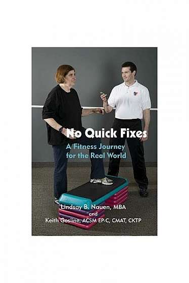 Coperta cărții No Quick Fixes: A Fitness Journey for the Real World