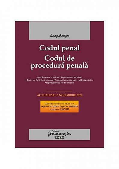 Codul penal. Codul de procedură penală. Legile de executare. Actualizat la 5 noiembrie 2020