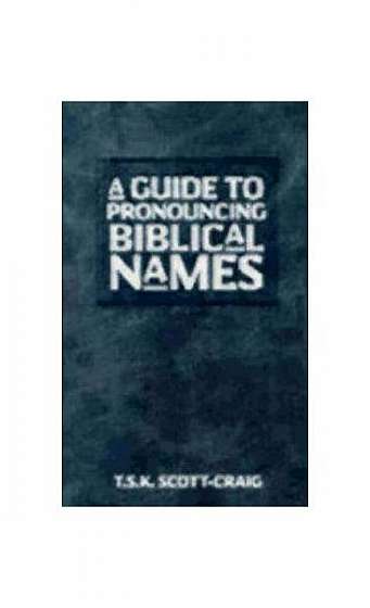 Guide to Pronouncing Biblical Names