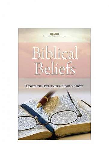 Biblical Beliefs: Doctrines Believers Should Know