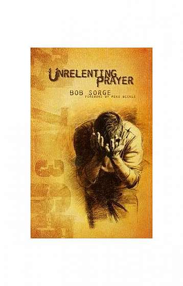 Unrelenting Prayer